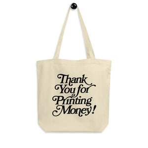 Thank You For Printing Money Tote Bag