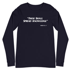 Thou Shall Spread Knowledge Unisex Long Sleeve Tee