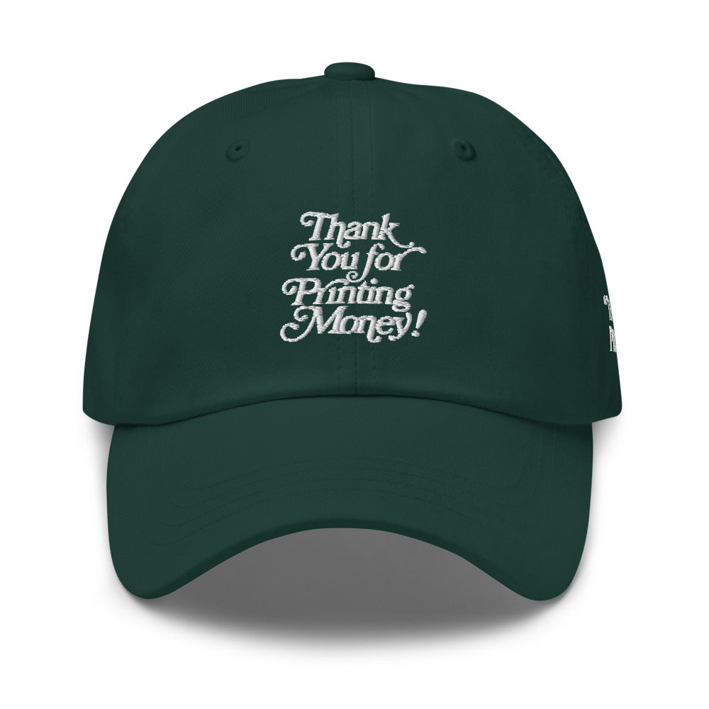 Thank You for Printing Money Dad Hat