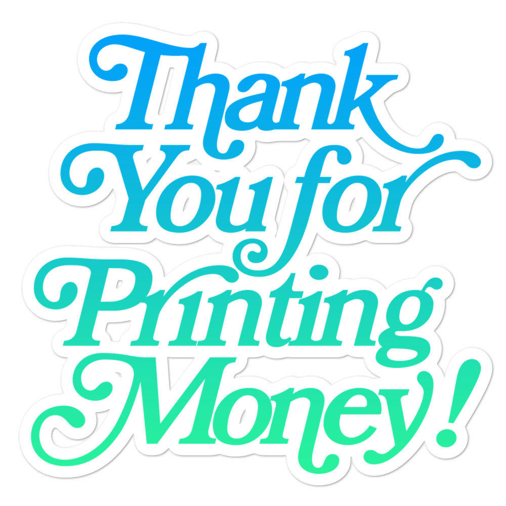 Thank You For Printing Money Gradient Stickers