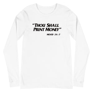 Thou Shall Print Money Unisex Long Sleeve Tee