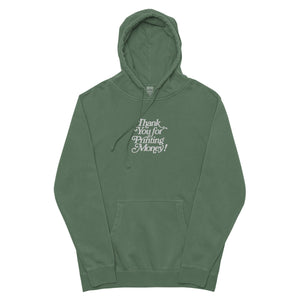 Unisex pigment-dyed Thank You For Printing Money hoodie