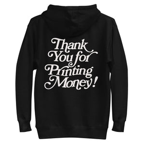 Thank You For Printing Money Unisex Hoodie